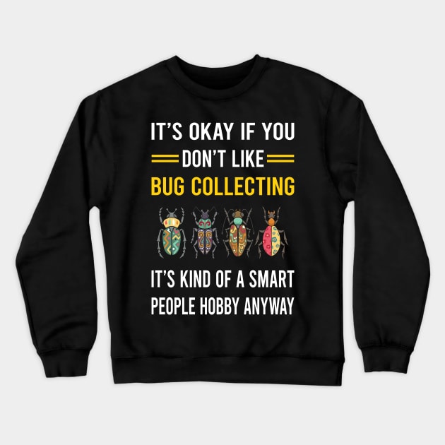 Smart People Hobby Bug Collecting Insect Insects Bugs Crewneck Sweatshirt by Bourguignon Aror